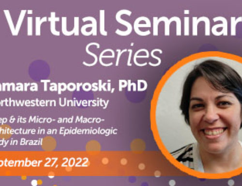SRS Virtual Seminar Series – Sleep & its Micro- and Macro-Architecture in an Epidemiologic Study in Brazil