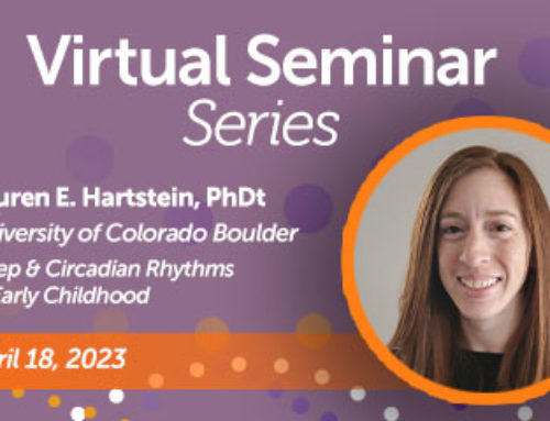 SRS Virtual Seminar Series – Sleep & Circadian Rhythms in Early Childhood