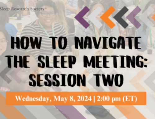 How to Navigate the SLEEP Meeting: Session 2